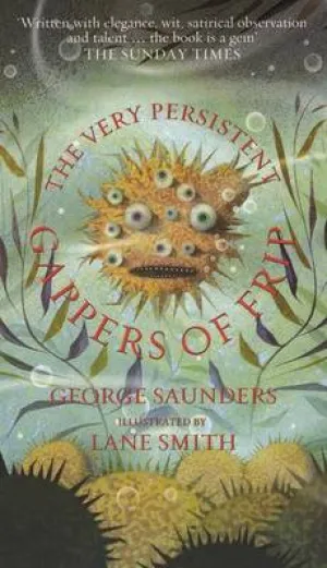 George Saunders: BERY PERSISTENT GAPPERS OF FRIP W9 [2005] paperback